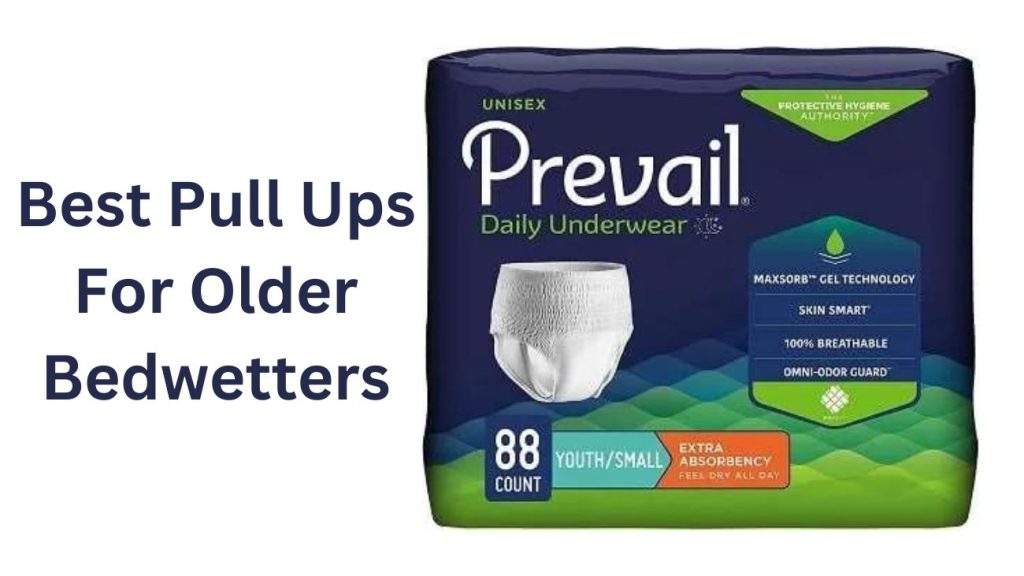 BEST PULL UPS FOR OLDER BEDWETTERS